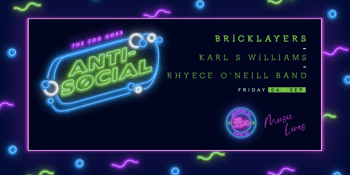 ANTI-SOCIAL - BRICKLAYERS, Karl S Williams, Rhyece O'Neill Band