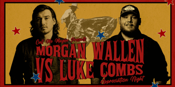 Luke Combs vs Morgan Wallen Appreciation Night - Burleigh