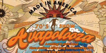 Avapolooza - Made In America 70’s Show