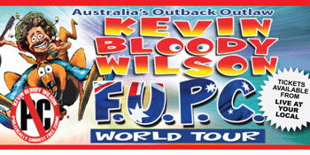 Kevin Bloody Wilson - F.U.P.C World Tour