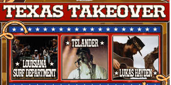 The Texas Takeover Featuring: Telander, Louisianna Surf Department & Lukas Hayden