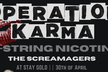Operation Karma, G-String Nicotine and the Screamagers
