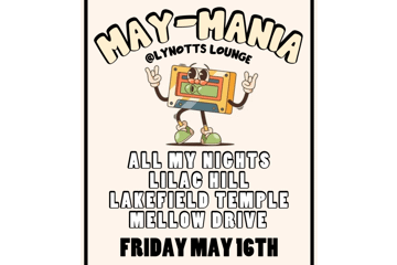 MAY-MANIA @ LYNOTT'S