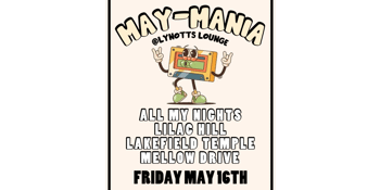 MAY-MANIA @ LYNOTT'S