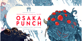 Osaka Punch - 'Drones' Single Launch
