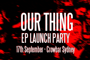 EP Launch Party - Our Thing
