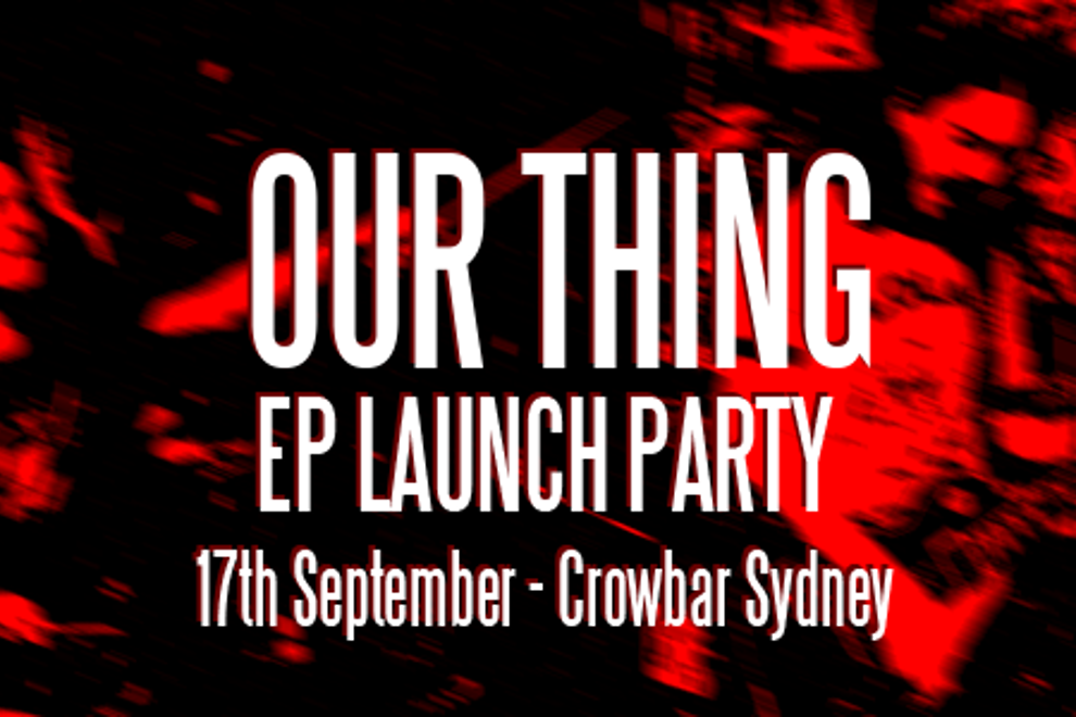 EP Launch Party - Our Thing