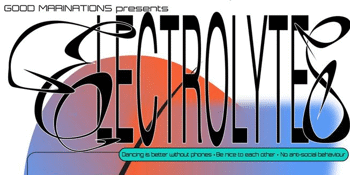 Late Night | Good Marinations presents 'Electrolytes'