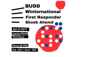 BUDD / Winternationale / First Responder / Shoeb Ahmed