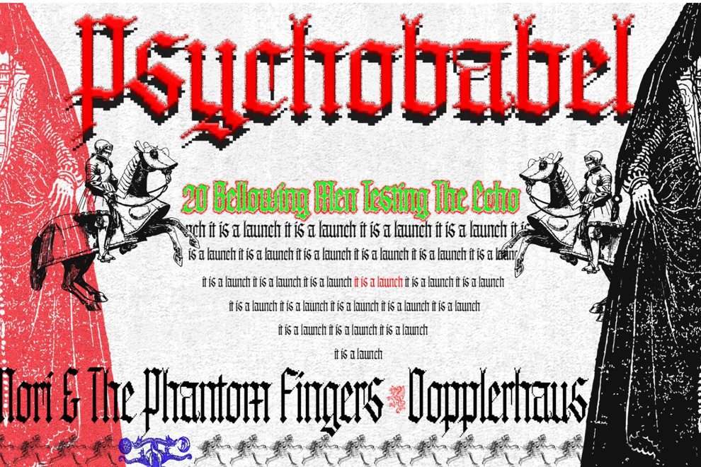 Psychobabel -  "20 Bellowing Men Testing the Echo" Single Launch