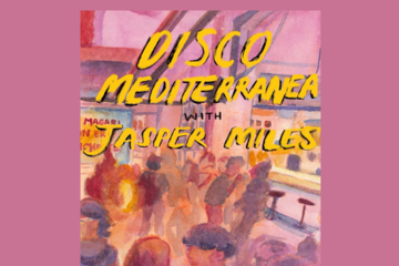 Disco Mediterranea with Jasper Miles