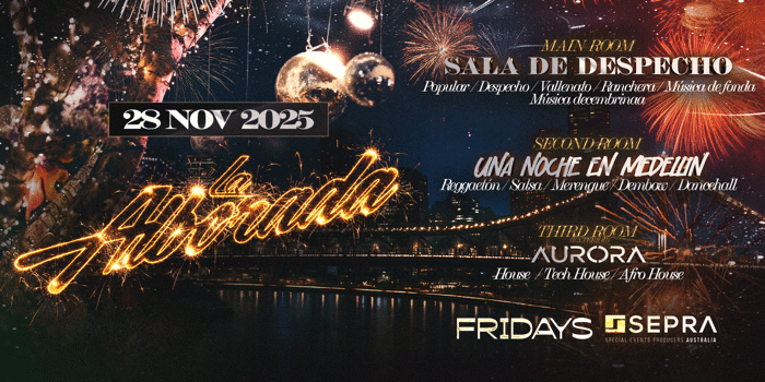 La Alborada x Fridays Riverside