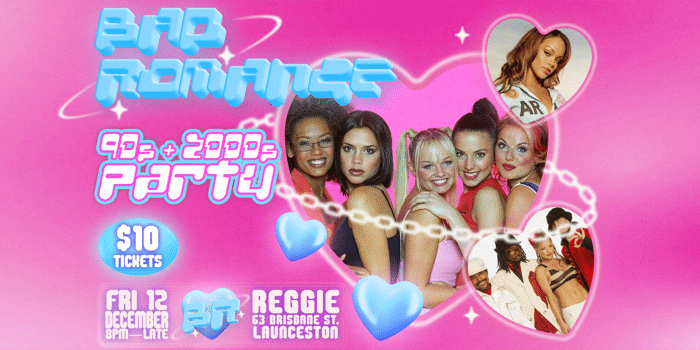 BAD ROMANCE: 90s & 2000s Party - Launceston