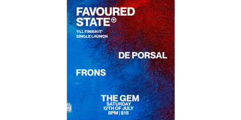 Favoured State "I'll Finish It" single launch + De Porsal + Frons