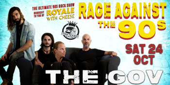 Royale With Cheese: Rage Against The 90s - The Ultimate 90's Rock Show