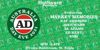 Hot Sauce presents AUSTRALIA DAY EVE feat. Market Memories