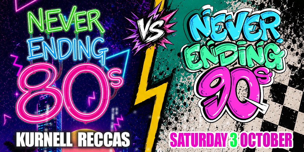 Never Ending 80s Presents: 80s v 90s  - The Battle of  The Decades - Dress Up Party