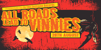 All Roads Lead To Vinnies with The Packets, Lazaros Dog, Tokyo Beef, 2nd Time Over and Baby Fist