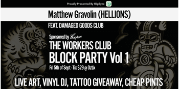 THE WORKERS CLUB BLOCK PARTY Vol. 1 | Matthew Gravolin (HELLIONS)