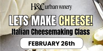 Cheesemaking Class @ H&C Urban Winery - LET'S MAKE CHEESE!