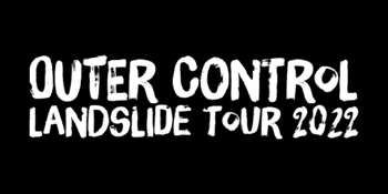 Outer Control 2022 Landslide Tour