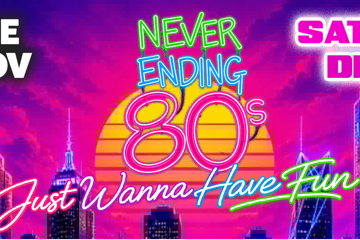 NEVER ENDING 80S - JUST WANNA HAVE FUN! DRESS UP PARTY!