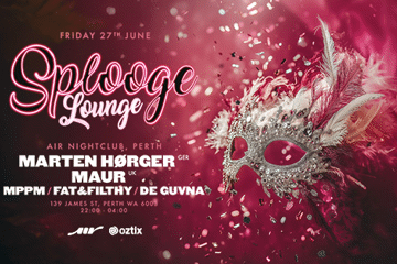 SPLOOGE LOUNGE PRESENTS MARTEN HØRGER & MAUR