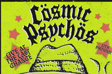 10 YEARS OF LAST CHANCE: COSMIC PSYCHO'S