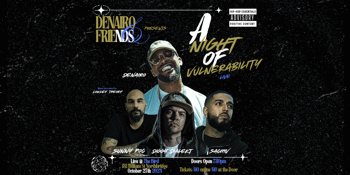 Denairo & Friends presents: A Night of Vulnerability