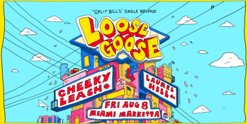 Loose Goose – Split Bills Single Launch