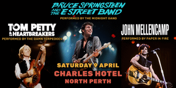 A Night of Bruce Springsteen, Tom Petty & John Mellencamp - Perth