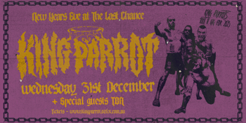 NYE with KING PARROT @ The Last Chance