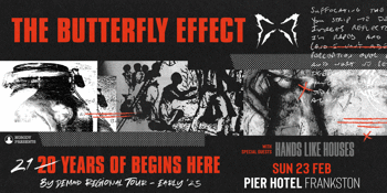 The Butterfly Effect - "Begins Here"  21st Anniversary Regional Tour