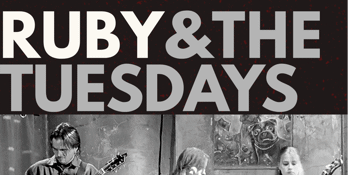 Ruby & The Tuesdays (with Alice Isabella and Tainted Facade)