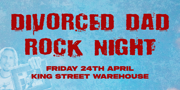 DIVORCED DAD ROCK NIGHT - Newcastle