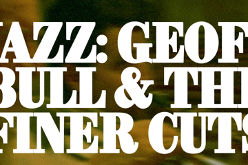 Sunday Jazz: Geoff Bull & The Finer Cuts (Free Entry)