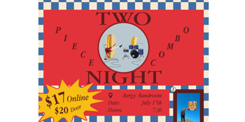 Two Piece Combo Night at The Bergy Bandroom