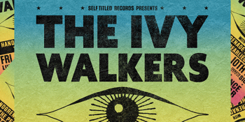 The Ivy Walkers Single Launch w/ Handgrenade Hearts & The Pearlies