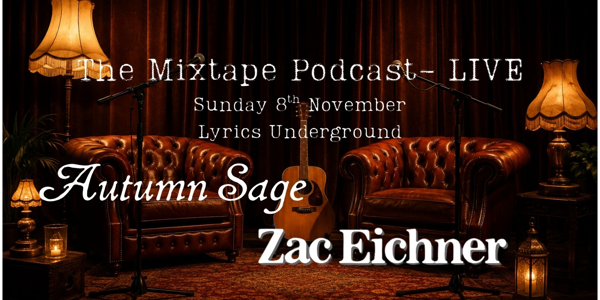 The Mixtape Podcast - LIVE! live at Lyric's Underground - Concert poster