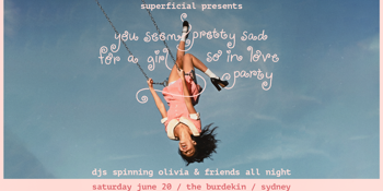 You Seem Pretty Sad For A Girl So In Love Party - Sydney