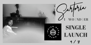 Sartoria | I Wonder | Single & Band Launch