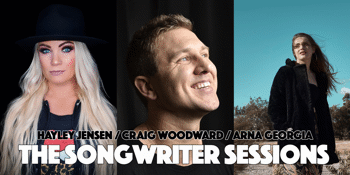 The Songwriter Sessions Feat: Hayley Jensen / Craig Woodward / Arna Georgia