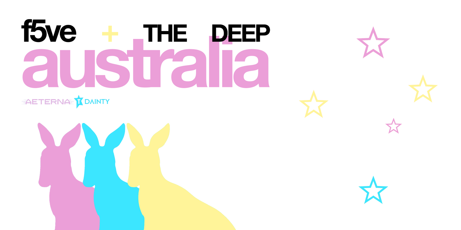 f5ve + THE DEEP: f4n m33t australia