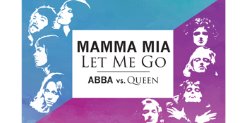Mamma Mia Let me Go - ABBA Vs. QUEEN