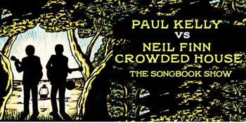 Paul Kelly Vs Neil Finn & Crowded House - The Australian Songbook Show