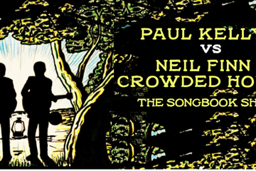 Paul Kelly Vs Neil Finn & Crowded House - The Australian Songbook Show