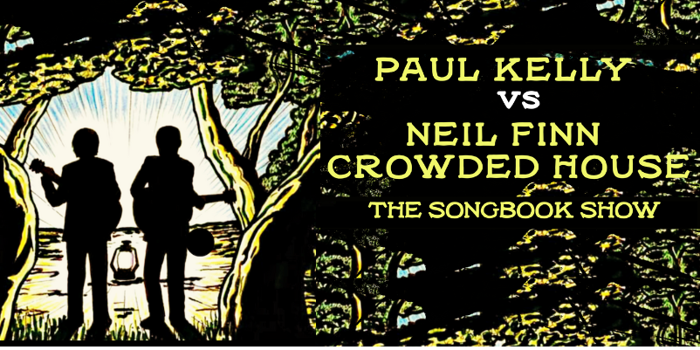 Paul Kelly Vs Neil Finn & Crowded House - The Australian Songbook Show