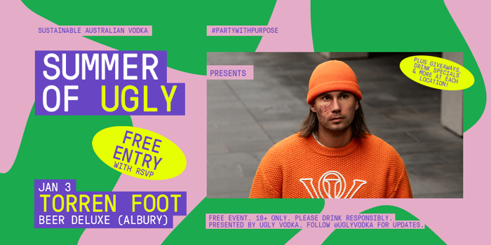 SUMMER OF UGLY: Torren Foot @ Beer Deluxe Albury