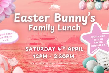 Easter Bunny's Family Lunch | Newcastle Harbour Cruise