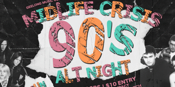 'Midlife Crisis' 90's Alt Night